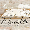 Expect miracles. / 6"x6" Reclaimed Wood Sign: ES - Espresso Brown with Cream Print