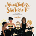 Nevertheless She Wore It