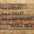 You is kind. You is smart. Wall Plaque